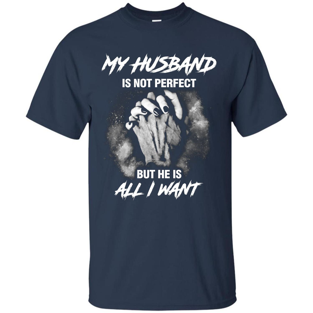 Wife T-shirt My Husband Is Not Perfect But He Is All I Need Navy