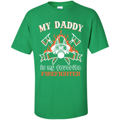 Firefighter daddy T-shirt My Daddy Is My Favorite Firefighter Irish Green