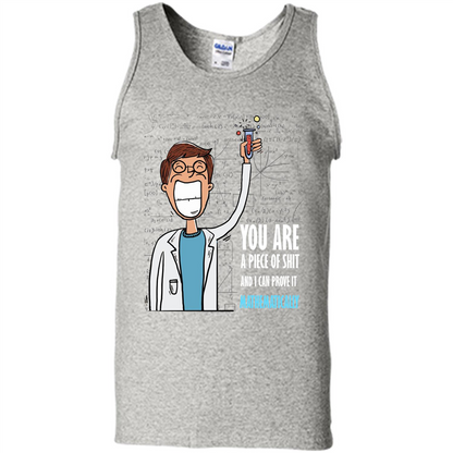 Math Lover T-shirt You Are A Piece Of Shit And I Can Prove It Mathematically Ash