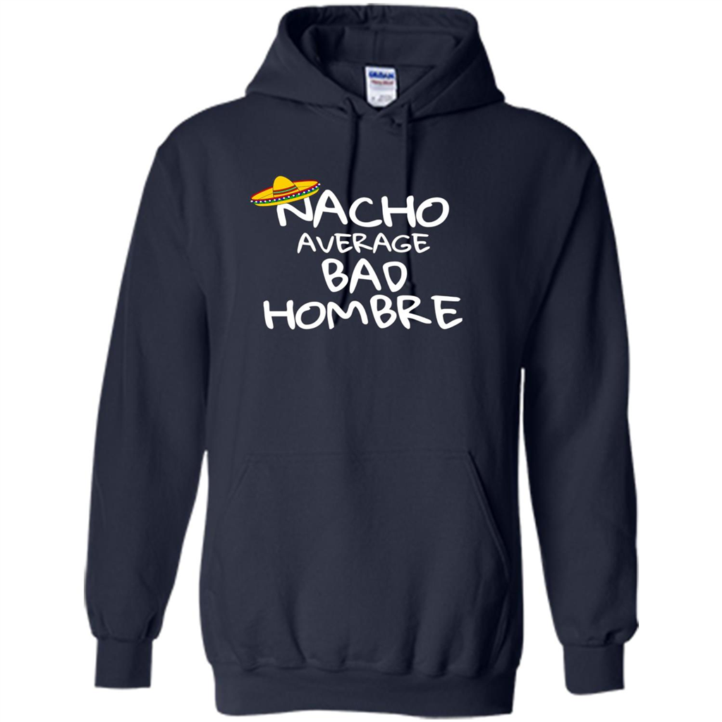 Nacho Average Bad Hombre T-shirt Sombrero T-shirt Navy