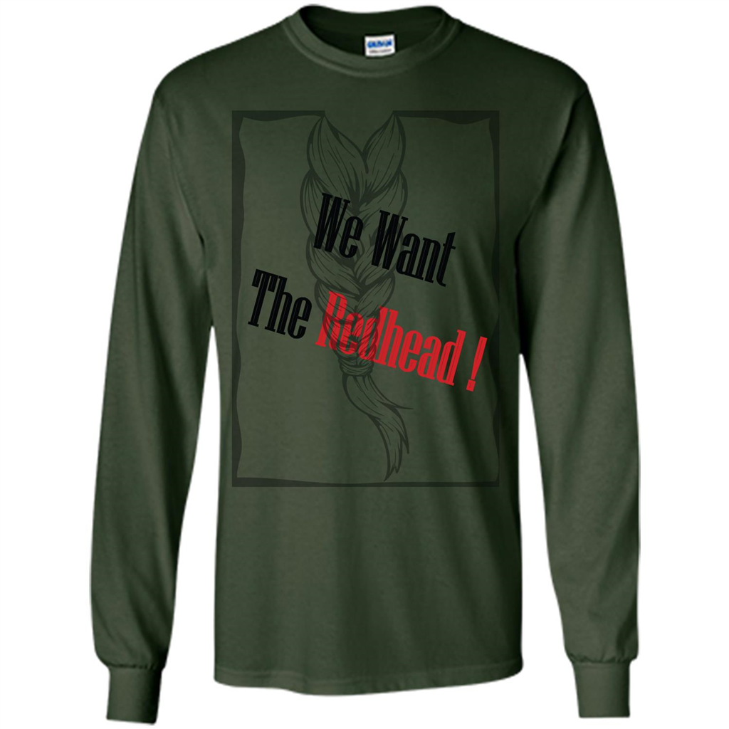 Redhead T-shirt We Want The Redhead Forest Green