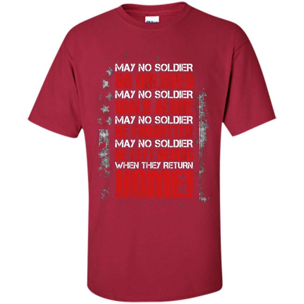 Military T-shirt May No Soldier Go Unloved May No Soldier Walk Alone Cardinal