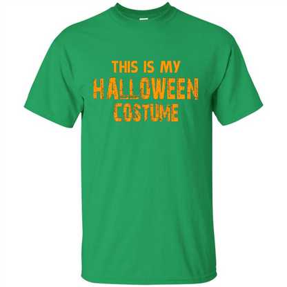 This Is My Halloween Costume T-shirt Irish Green