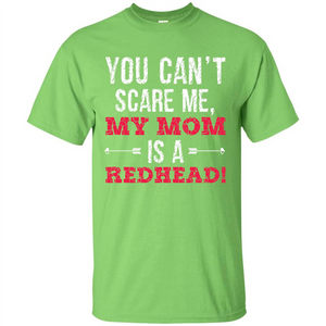 Family T-shirt You Can‰۪t Scare Me, My Mom Is A Redhead