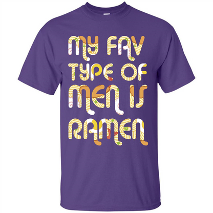 Ramen T-shirt My Fav Type Of Men Is Ramen T-shirt Purple