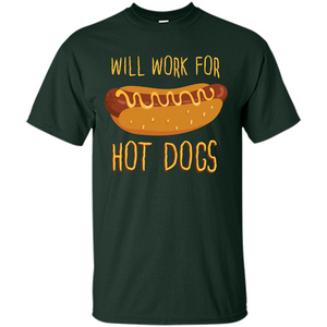 Hot Dogs T-shirt Will Work For Hot Dogs