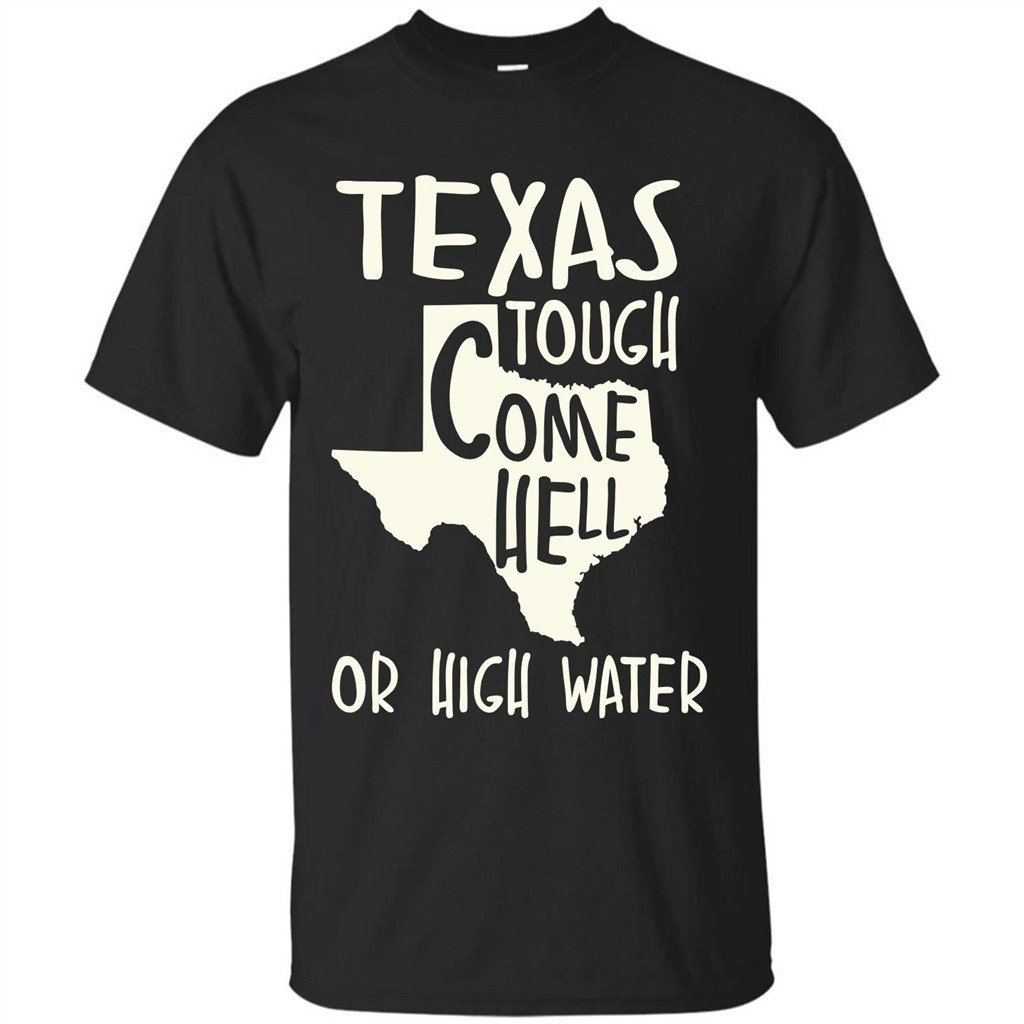 Texas Tough Come Hell Or High Water T-shirt Black