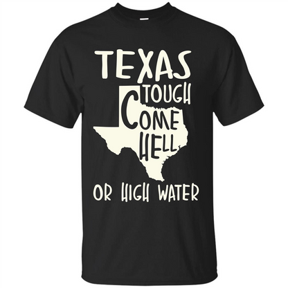 Texas Tough Come Hell Or High Water T-shirt Black