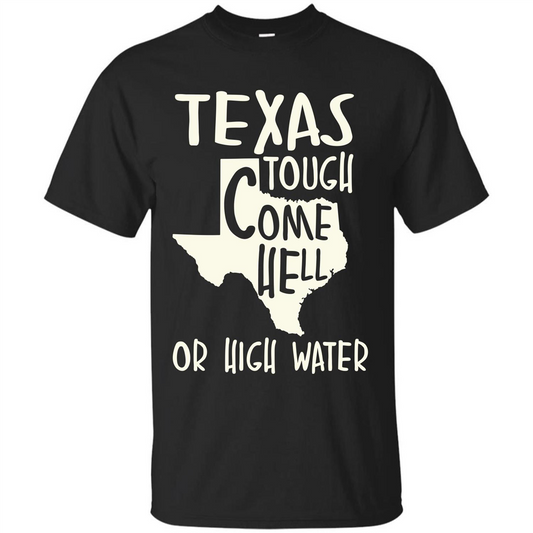 Texas Tough Come Hell Or High Water T-shirt Black