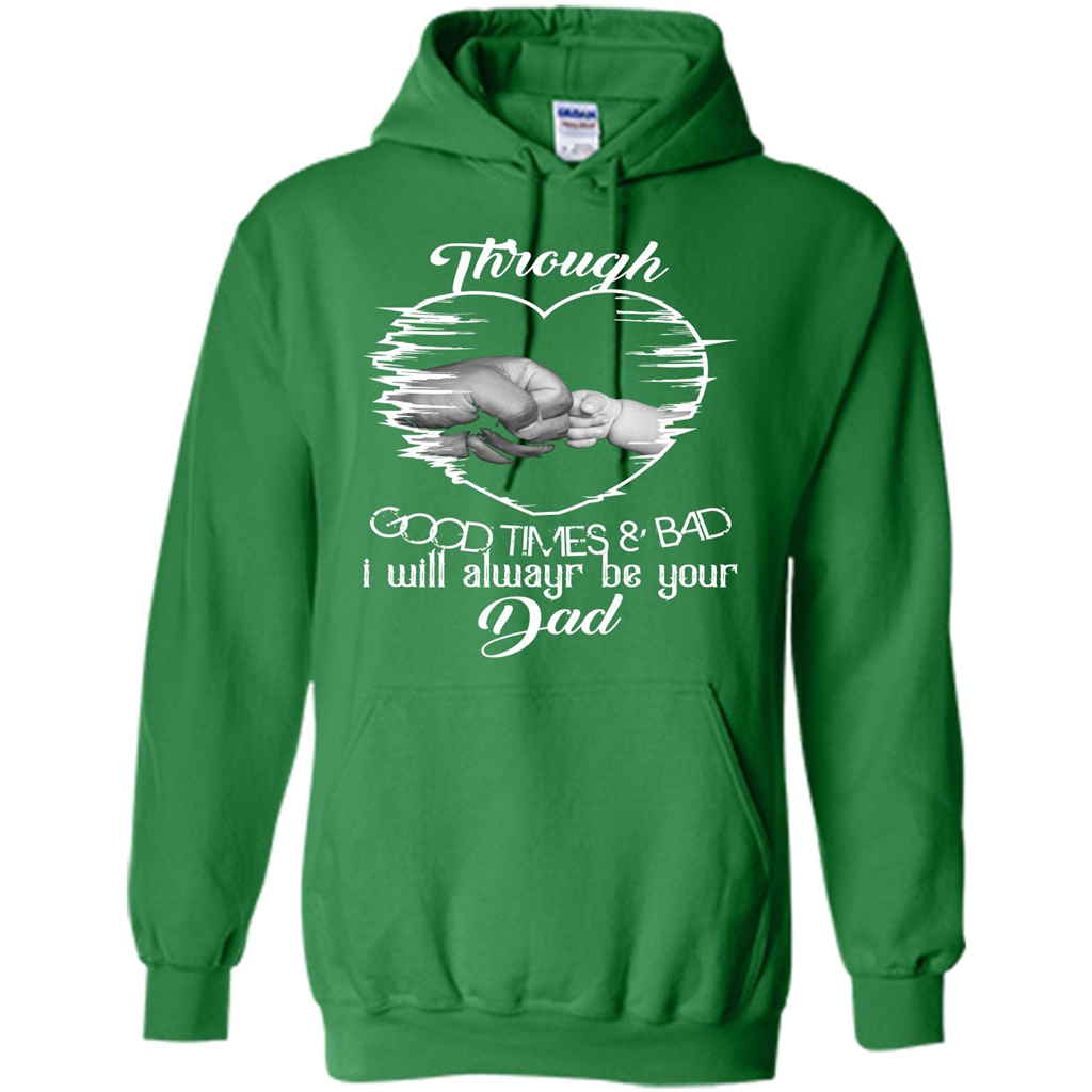 Daddy T-shirt I Will Always Be Your Dad Irish Green