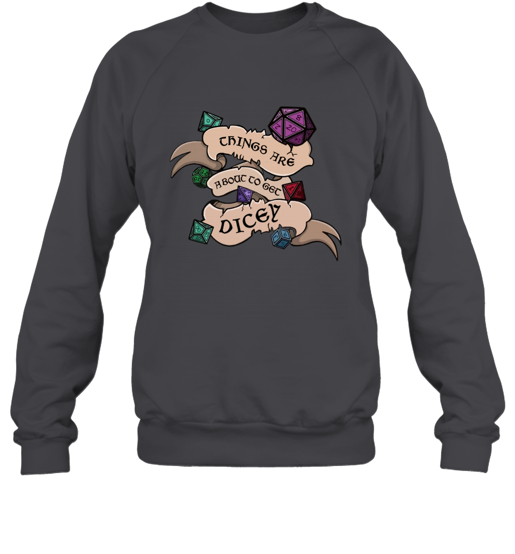 Things Are About To Get Dicey Shirt Sweatshirt Sweatshirt Dark Heather