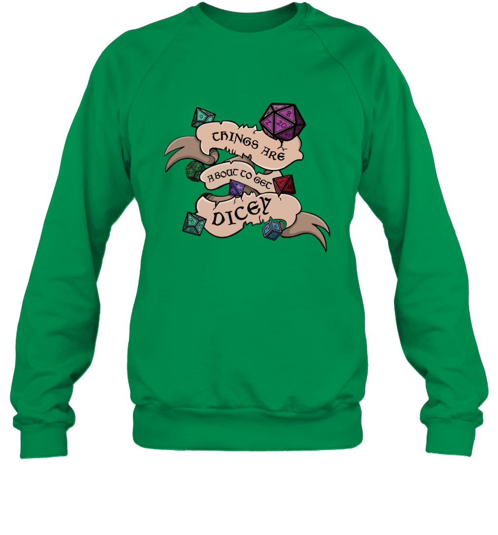 Things Are About To Get Dicey Shirt Sweatshirt Sweatshirt Irish Green