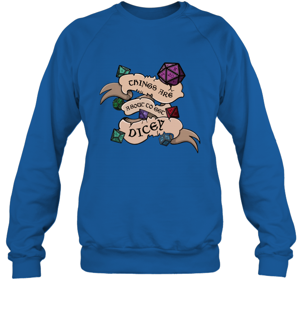 Things Are About To Get Dicey Shirt Sweatshirt Sweatshirt Royal