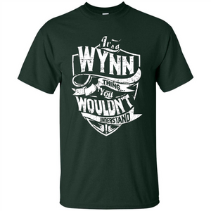 It's A Wynn Thing You Wouldn't Understand T-Shirt