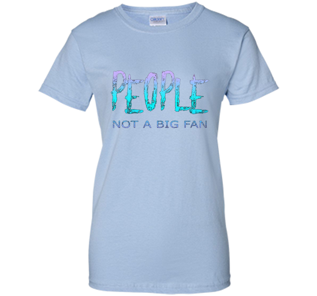 People Not A Big Fan T-shirt Light Blue