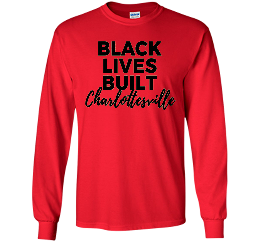 Black Lives Built Charlottesville T-Shirt t-shirt Red