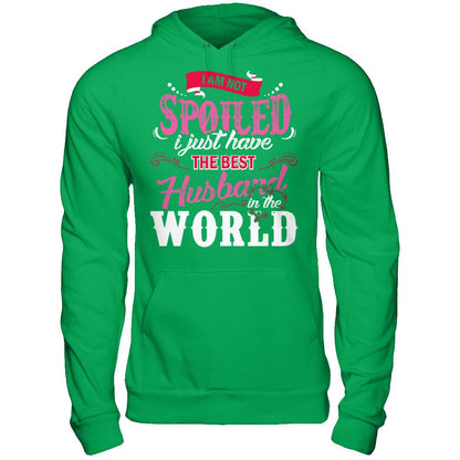 I Am Not Spoiled I Just Have The Best Husband In The World T-shirt Gildan - Pullover Hoodie Irish Green