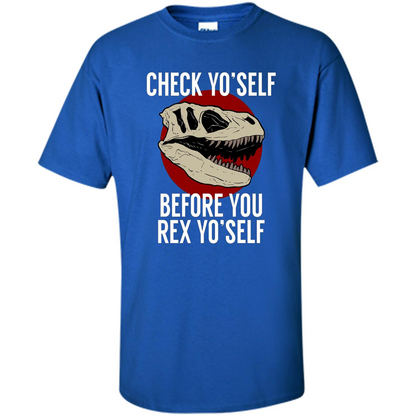 Dinosaur T-shirt Check Yo'Self Before You Rex Yo'Self T-shirt Royal