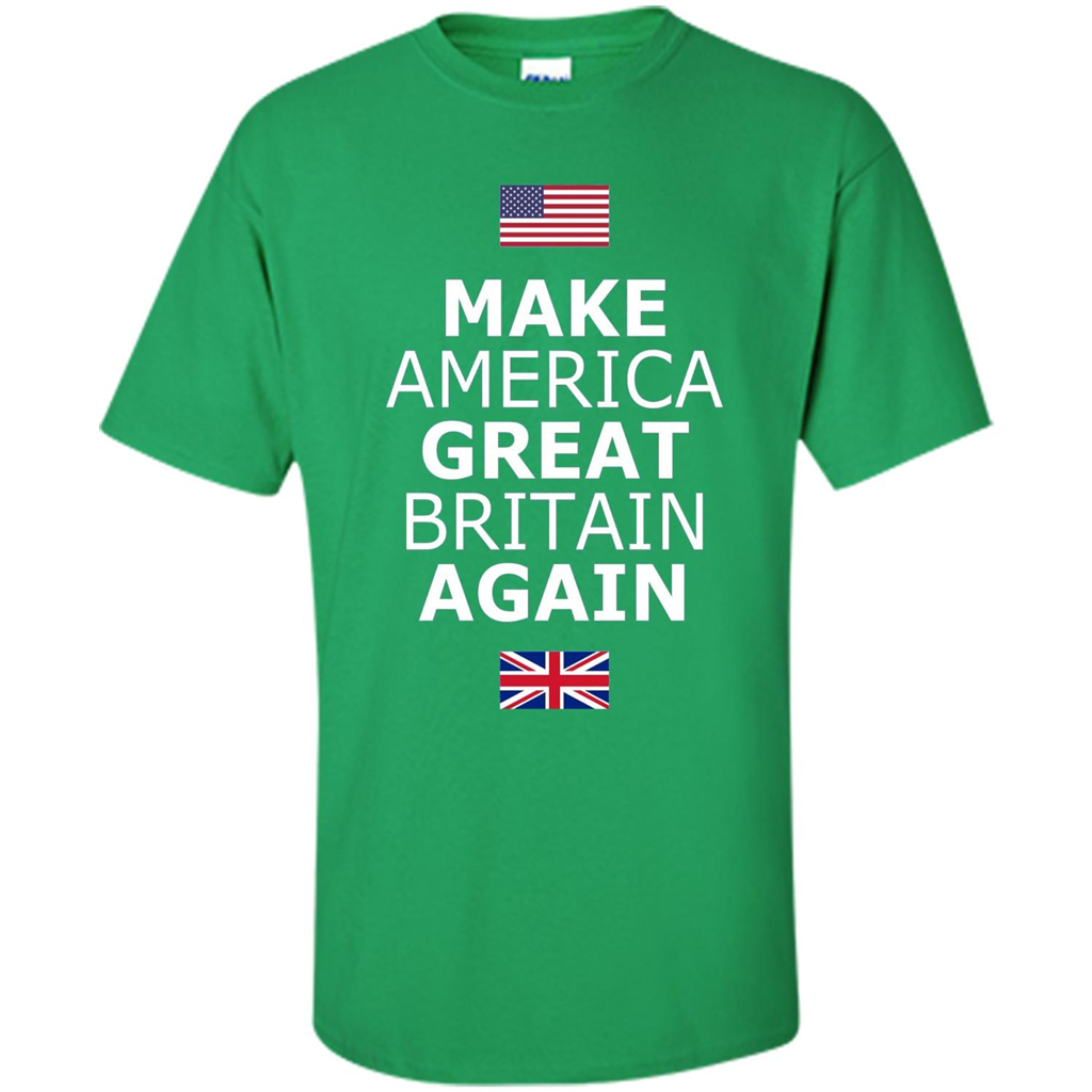 Make America Great Britain Again T-Shirt Irish Green
