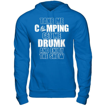 Take Me Camping And Get Me Drunk And Enjoy The Show Gildan - Pullover Hoodie Royal