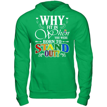 Why Fit In When You Were Born To Stand Out T-shirt Gildan - Pullover Hoodie Irish Green