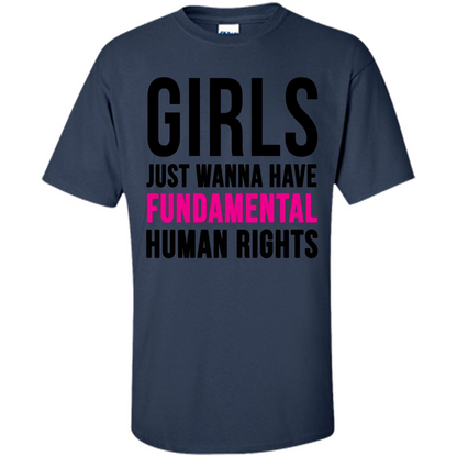 Human Rights T-ShirtGirls Just Wanna Have Fundamental Human Rights Navy