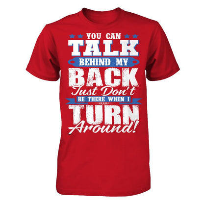 You Can Talk Behind My Back, Just Don't Be There When I Turn Around! Gildan - Short Sleeve Tee Red