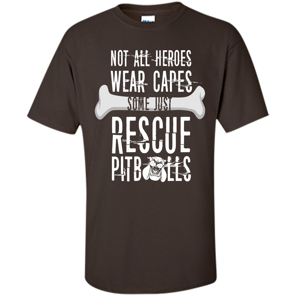 Pitbulls. Not All Heroes Wear Capes Some Just Rescue Pitbulls T-shirt Dark Chocolate