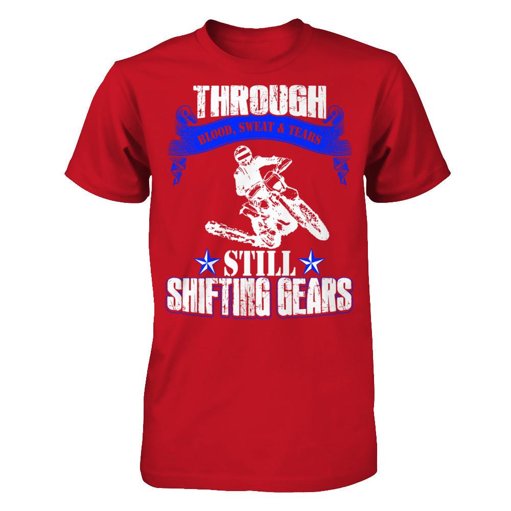 Through Blood Sweat & Tears Still Shifting Gears T-shirt Gildan - Short Sleeve Tee Red