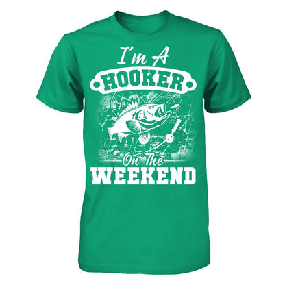 I'm A Hooker On The Weekend T-shirt Gildan - Short Sleeve Tee Kelly Green