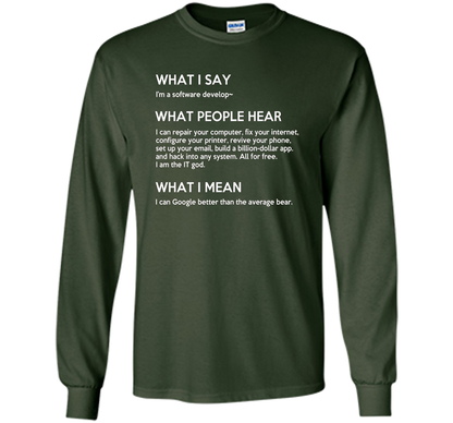 Programmer T-shirt What I Say What People Hear What I Say Forest Green