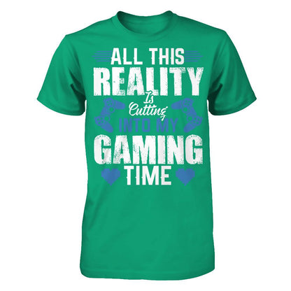 All This Reality Is Cutting Into My Gaming Time T-shirt Gildan - Short Sleeve Tee Kelly Green
