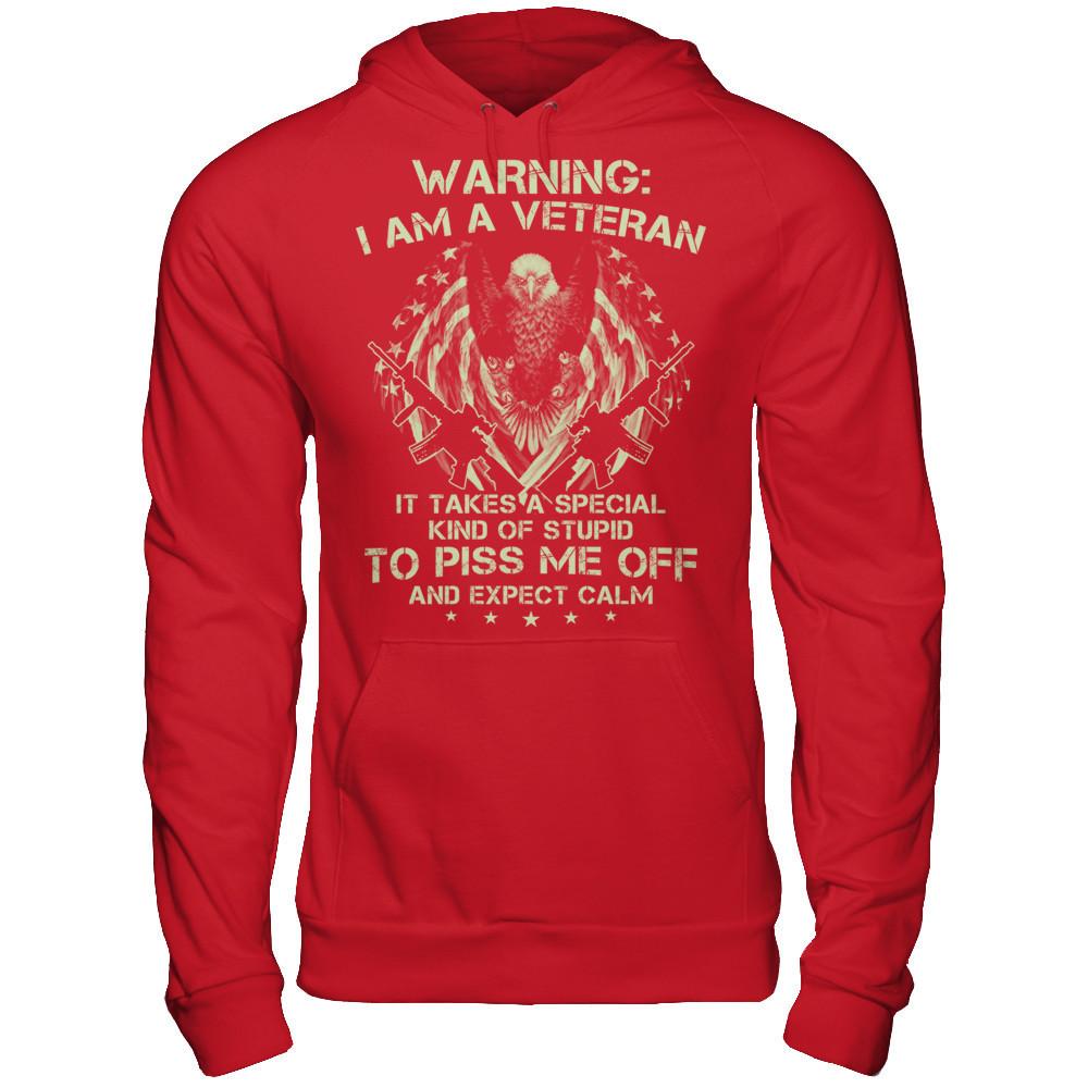 Warning - I Am A Veteran - It Takes A Special Kind Of Stupid To Piss Me Off And Expect Calm T-shirt Gildan - Pullover Hoodie Red