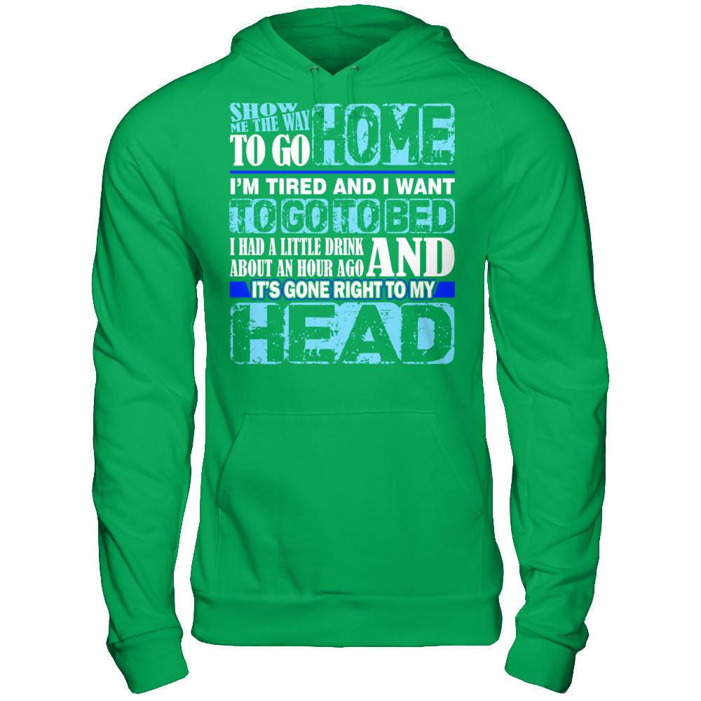 Show Me The Way To Go Home. It's Gone Right To My Head Gildan - Pullover Hoodie Irish Green