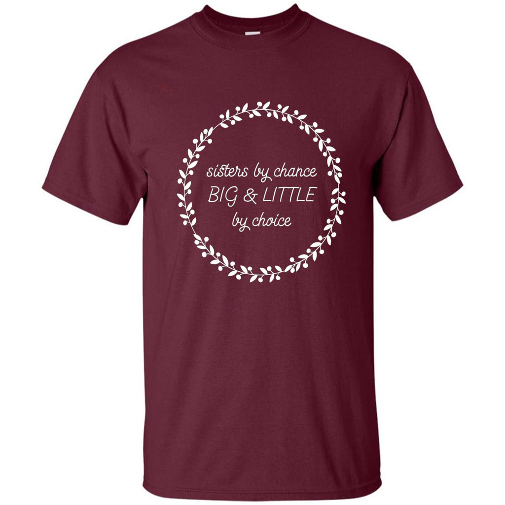 Sisters By Chance Big And Little By Choice T-Shirt Maroon