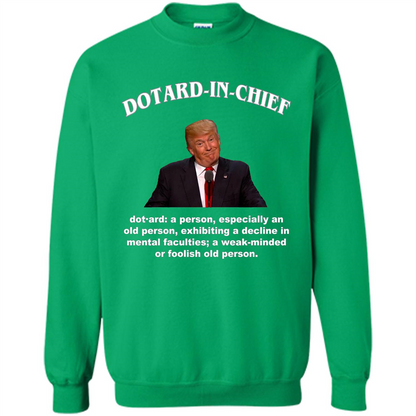 Funny American President T-shirt Dotard In Chief T-shirt Irish Green
