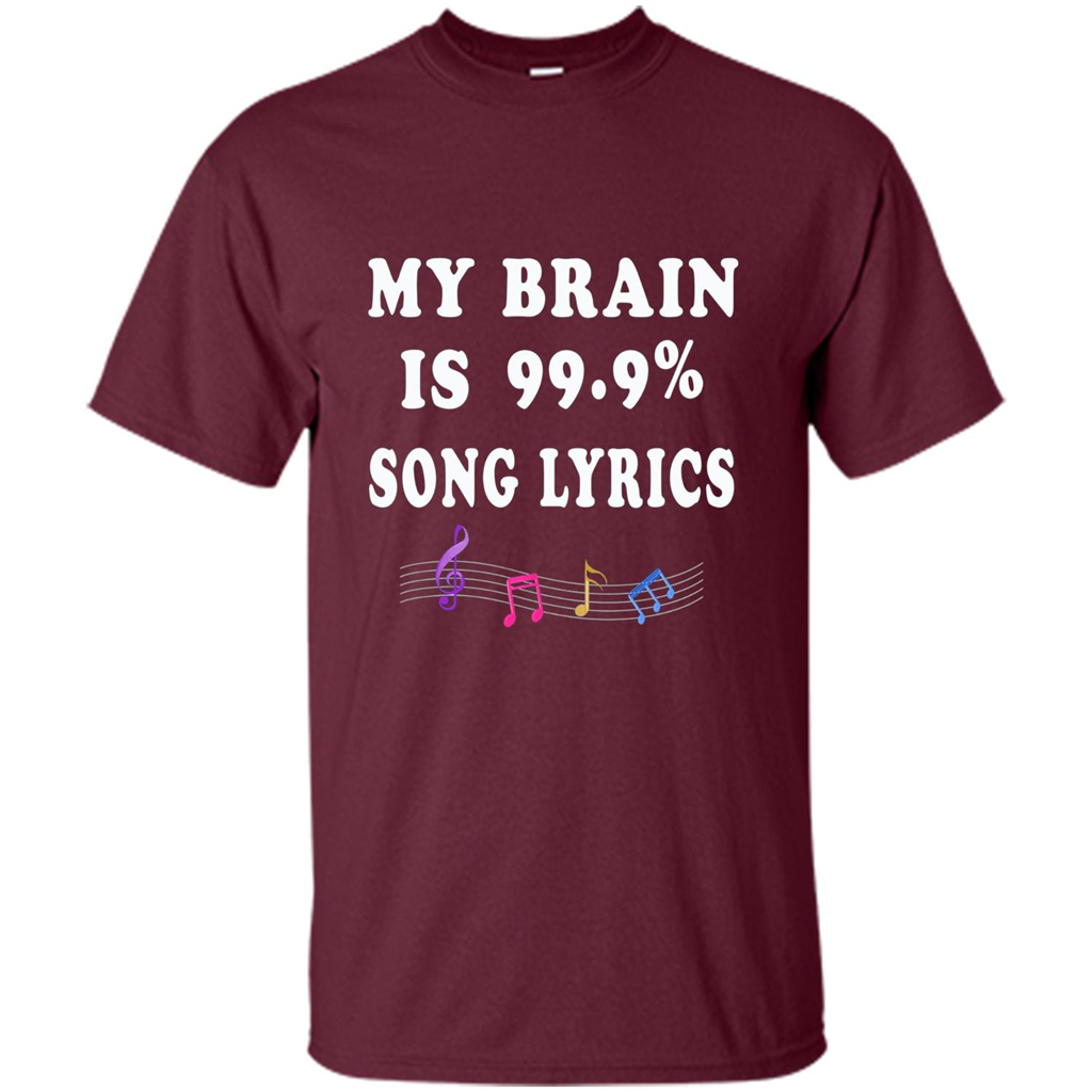 Music Lover T-shirt My Brain Is 99% Song Lyrics Maroon