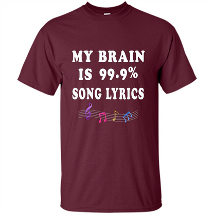 Music Lover T-shirt My Brain Is 99% Song Lyrics Maroon