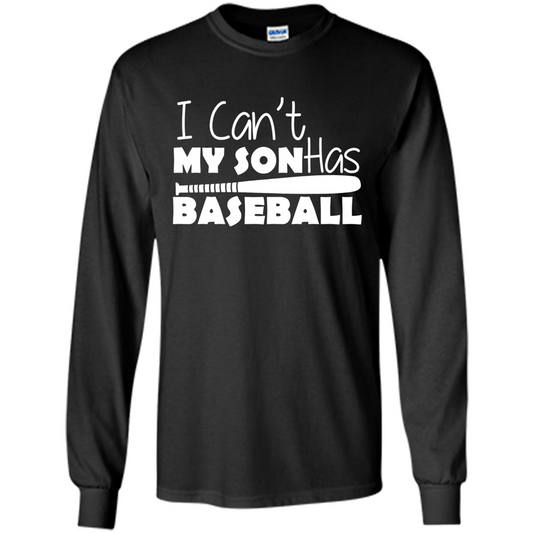 I Can't My Son Has Baseball T-shirt Black