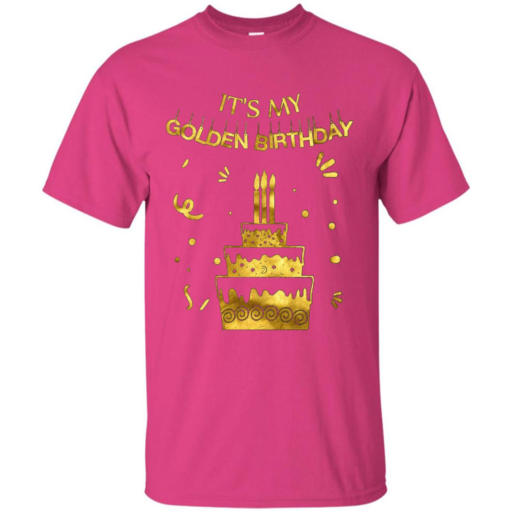 Golden Birthday T-shirt It's My Golden Birthday Heliconia