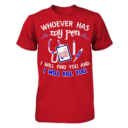 Whoever Has My Pen I Will Find You And I Will Kill You Gildan - Short Sleeve Tee Red