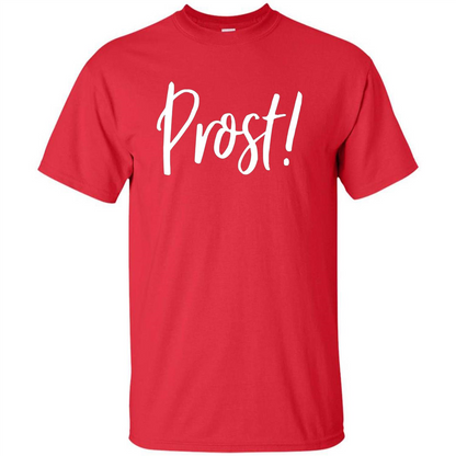 Prost! Cheers in German Drinking Beer Funny T-shirt Red