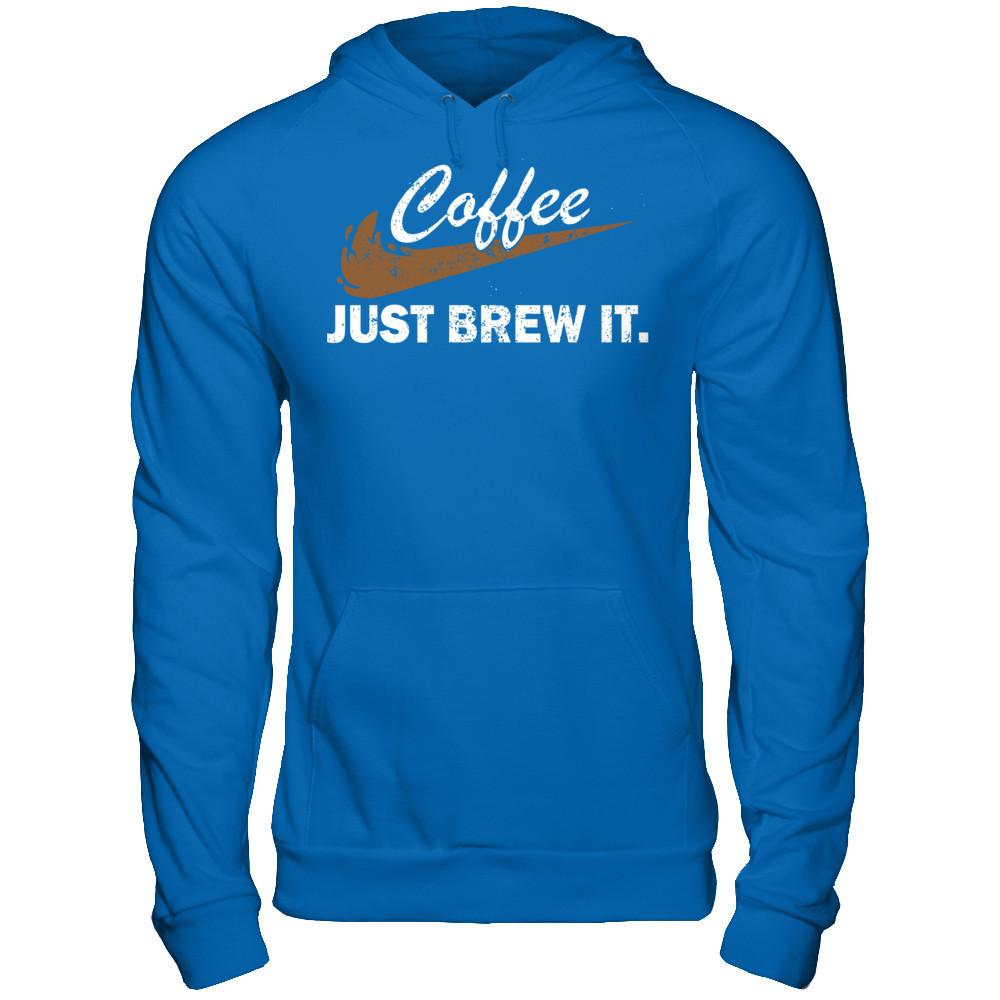 Coffee Just Brew It T-shirt Gildan - Pullover Hoodie Royal