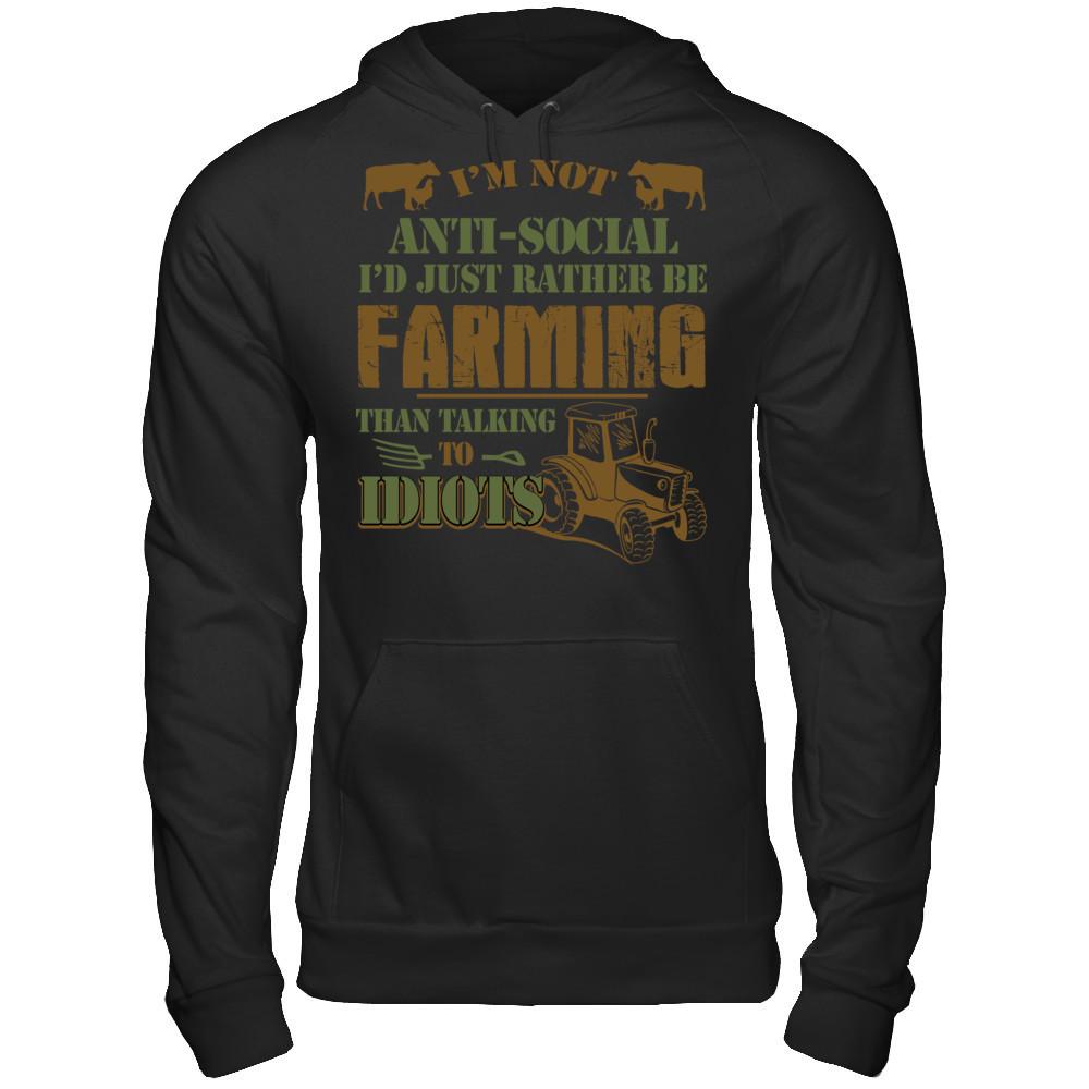 I'm Not Anti-Social I'd Just Rather Be Farming Than Talking To Idiots T-shirt Gildan - Pullover Hoodie Black