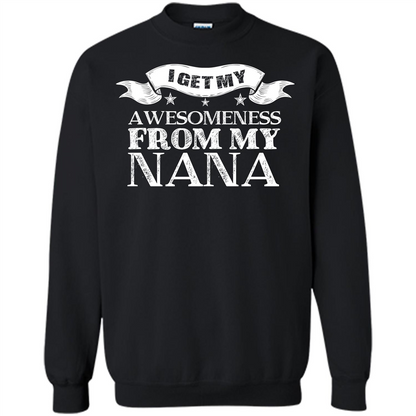 Family T-shirt I get My Awesomeness From My Nana Black