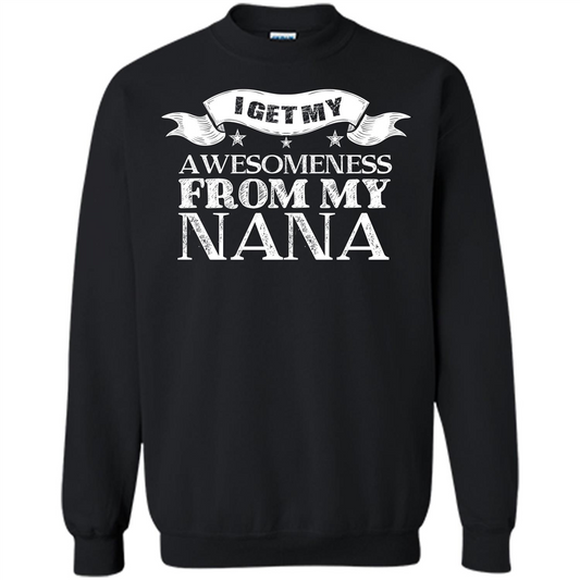 Family T-shirt I get My Awesomeness From My Nana Black