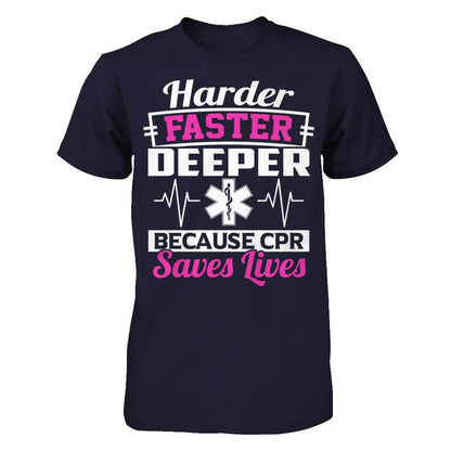 Harder Faster Deeper Because CPR Saves Lives T-shirt Next Level - Unisex Fitted Tee Midnight Navy