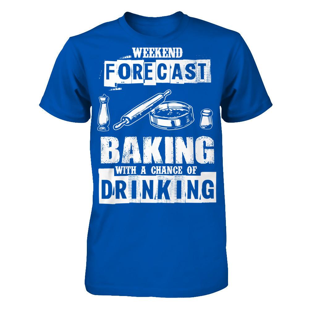 Weekend Forecast, Baking With A Chance Of Drinking Next Level - Unisex Fitted Tee Royal