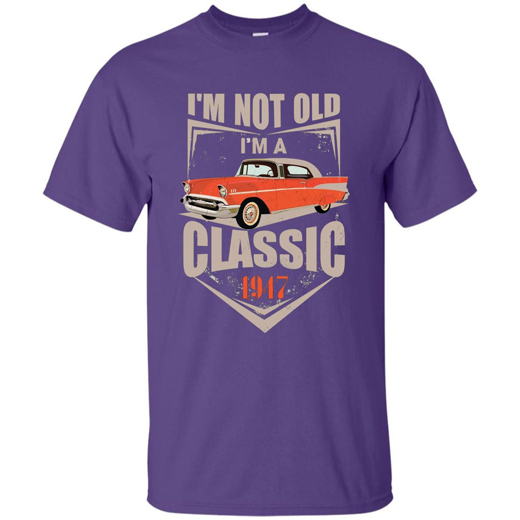 I'm Not Old I'm A Classic 1947 T-shirt Purple