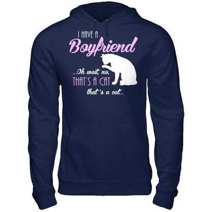 I Have A Boyfriend Oh Wait No That's A Cat That's A Cat T-shirt Gildan - Pullover Hoodie Navy